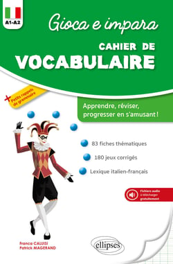 Gioca e impara. Cahier de vocabulaire italien. A1-A2