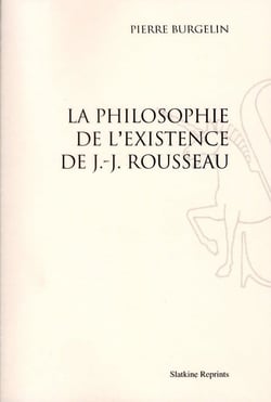 La philosophie de l'existence de J.-J. Rousseau (1952)
