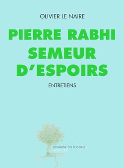 Pierre Rabhi, semeur d'espoirs - entretiens
