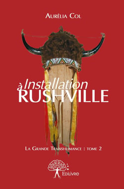 La grande transhumance Tome 2 - installation à Rushville