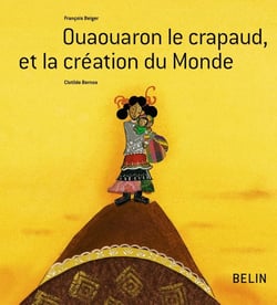 Ouaouaron le crapaud et la création du Monde