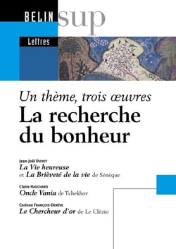 La recherche du bonheur : Un thème, trois oeuvres