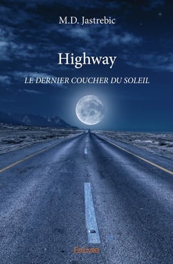 Highway : LE DERNIER COUCHER DU SOLEIL