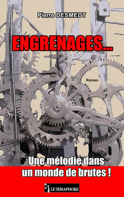 ENGRENAGES…  Une mélodie dans un monde de brutes !