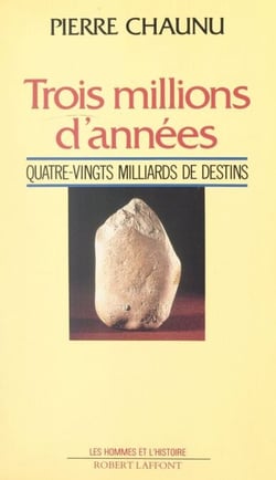 Trois millions d'années - Quatre-vingts milliards de destins