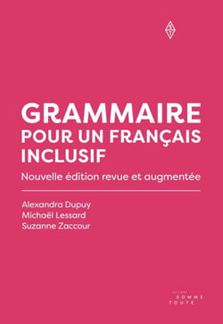 Grammaire pour un français inclusif [nouvelle édition] - Nouvelle édition revue et augmentée