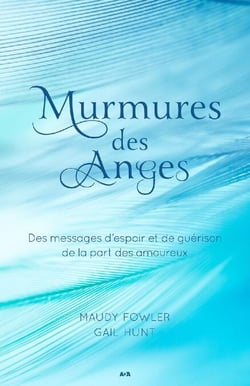Murmures des Anges - Des messages d’espoir et de guérison de la part des amoureux