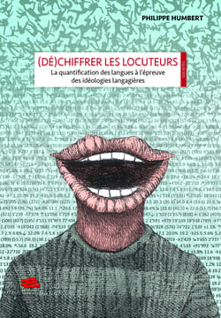 (Dé)chiffrer les locuteurs - La quantification des langues à l'épreuve des idéologies langagières