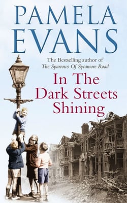 In The Dark Streets Shining - A touching wartime saga of hope and new beginnings