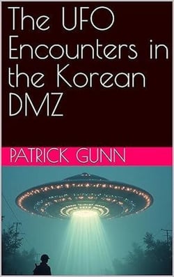 The UFO Encounters In The Korean DMZ