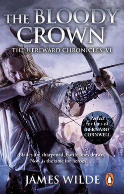 Hereward: The Bloody Crown - The climactic final novel in the James Wilde’s bestselling historical series