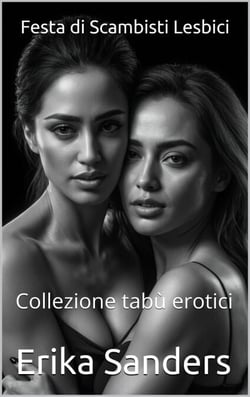 Festa di Scambisti Lesbici - Collezione tabù erotici, #51
