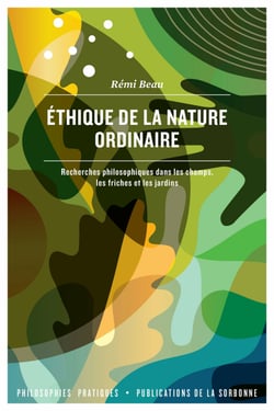 Éthique de la nature ordinaire - Recherches philosophiques dans les champs, les friches et les jardins
