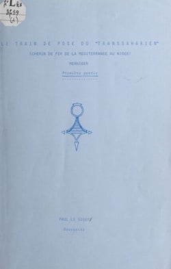 Le train de pose du "Transsaharien" (chemin de fer de la Méditerranée au Niger), Merniger (1) - Souvenirs