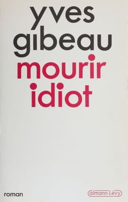 Mourir idiot
