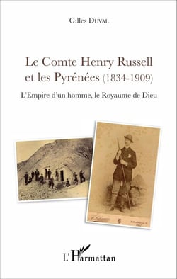 Le Comte Henry Russell et les Pyrénées (1834-1909) - L'Empire d'un homme, le Royaume de Dieu