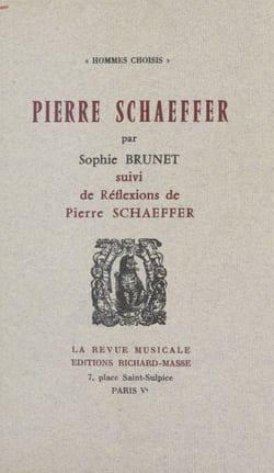 Pierre Schaeffer - Suivi de Réflexions de Pierre Schaeffer