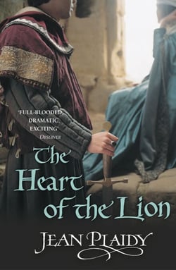 The Heart of the Lion - (The Plantagenets: book III): an engrossing historical drama of politics and passion from the Queen of English historical fiction