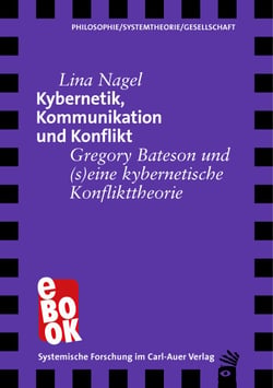 Kybernetik, Kommunikation und Konflikt - Gregory Bateson und (s)eine kybernetische Konflikttheorie