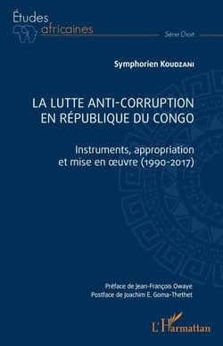 La lutte anti-corruption en République du Congo - Instruments, appropriation et mise en oeuvre (1990-2017)