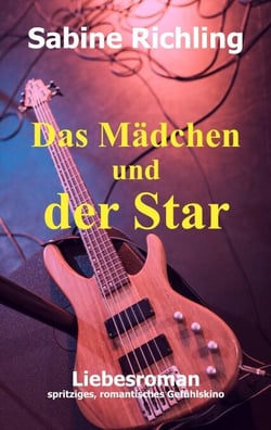 Das Mädchen und der Star - Liebesroman: spritziges, romantisches Gefühlskino