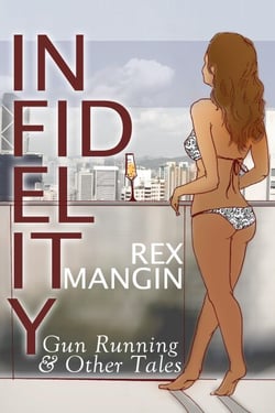 Infidelity Gun Running &amp; Other Tales