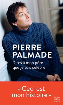 Dites à mon père que je suis célèbre - Avec la collaboration d'Eric Libiot