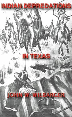 Texas Ranger Indian Tales: Indian Depredations In Texas - Texas Rangers Indian Wars, #6