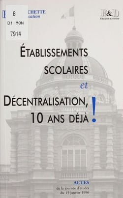 Établissements scolaires et décentralisation : 10 ans déjà ! - Journée d'études du 15 janvier 1996