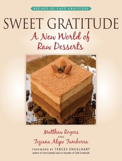 Sweet Gratitude - A New World of Raw Desserts