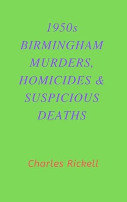 1950s Birmingham Murders, Homicides and Suspicious Deaths