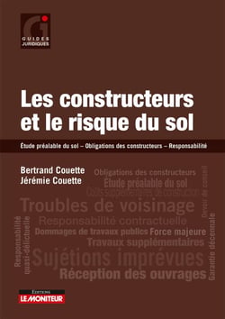 Les constructeurs et le risque du sol - Etude préalable du sol - Obligations des constructeurs - Responsabilité