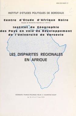 Les disparités régionales en Afrique - Actes du séminaire franco-polonais réuni à Kazimierz-Dolny les 15, 16 et 17 mai 1978