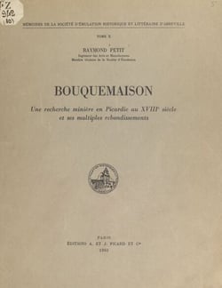 Bouquemaison : une recherche minière en Picardie au XVIIIe siècle, et ses multiples rebondissements