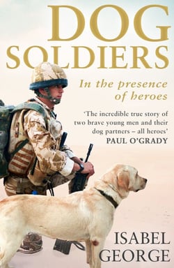 Dog Soldiers - Love, loyalty and sacrifice on the front line