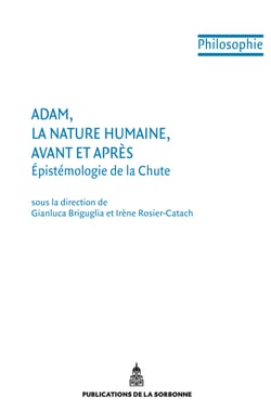 Adam, la nature humaine, avant et après - Epistémologie de la Chute