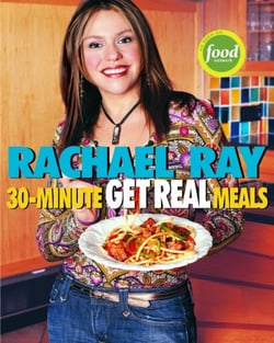 Rachael Ray's 30-Minute Get Real Meals - Eat Healthy Without Going to Extremes: A Cookbook