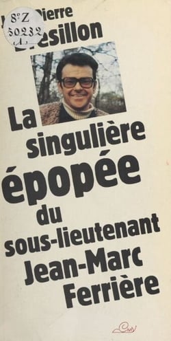 La Singulière Épopée du sous-lieutenant Jean-Marc Ferrière