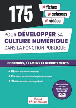 175 fiches, schémas et vidéos pour développer sa culture numérique dans la fonction publique - Concours de la fonction publique, examens et entretiens - cat. A, B et C