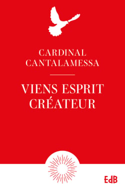 Viens Esprit Créateur - Méditations sur le Veni Creator