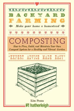 Backyard Farming: Composting - How to Plan, Build, and Maintain Your Own Compost System for a Healthy and Vibrant Garden