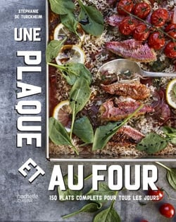 Une plaque et au four - 150 plats complets pour tous les jours