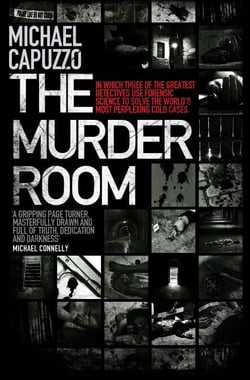 The Murder Room - In which three of the greatest detectives use forensic science to solve the world's most perplexing cold cases