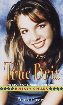 True Brit - The Story of Singing Sensation Britney Spears