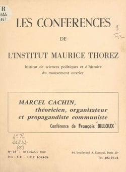 Marcel Cachin, théoricien, organisateur et propagandiste communiste - Conférence de François Billoux
