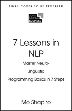 7 Lessons in NLP - Master Neuro-Linguistic Programming Basics in 7 Steps
