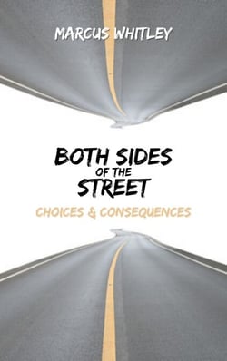 Both Sides of the Street: Choices &amp; Consequences
