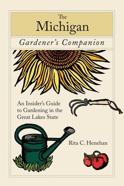 Michigan Gardener's Companion - An Insider's Guide To Gardening In The Great Lakes State