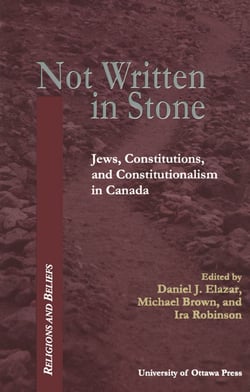 Not Written in Stone - Jews, Constitutions, and Constitutionalism in Canada
