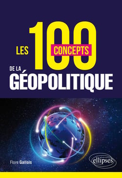 Les 100 concepts de la géopolitique